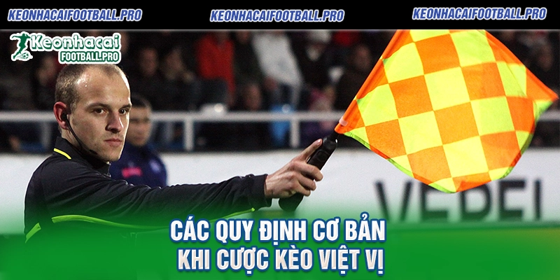 Các Quy Định Cơ Bản Khi Cược Kèo Việt Vị