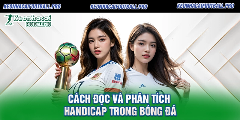 Cách đọc và phân tích handicap trong bóng đá