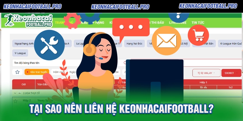 Tại sao nên liên hệ Keonhacaifootball